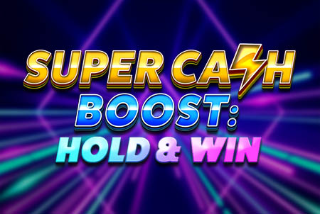 Super Cash Boost: Hold & Win Super Cash Boost: Hold & Win